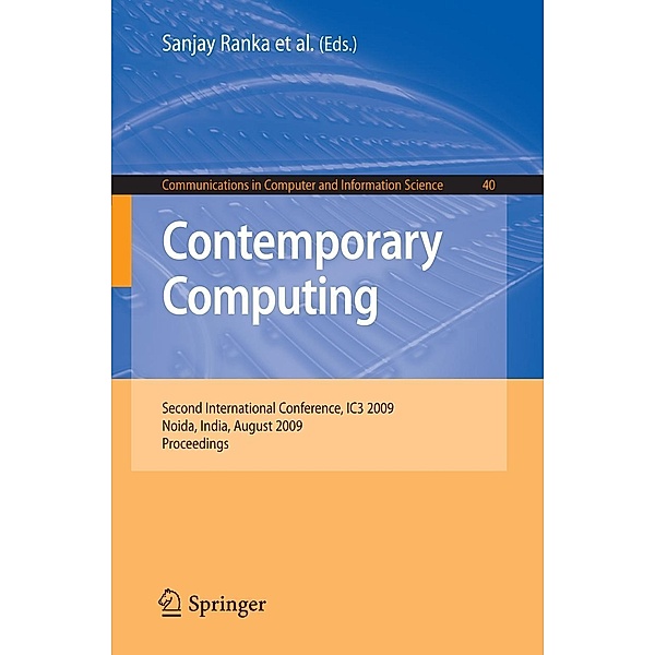 Contemporary Computing / Communications in Computer and Information Science Bd.40, Rajkumar Buyya, Sanjay Ranka, Srinivas Aluru, Sumeet Dua, Ananth Grama, Yeh-Ching Chung