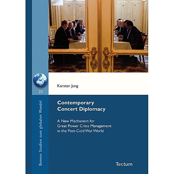 Contemporary Concert Diplomacy / Bonner Studien zum globalen Wandel Bd.20, Jung Karsten