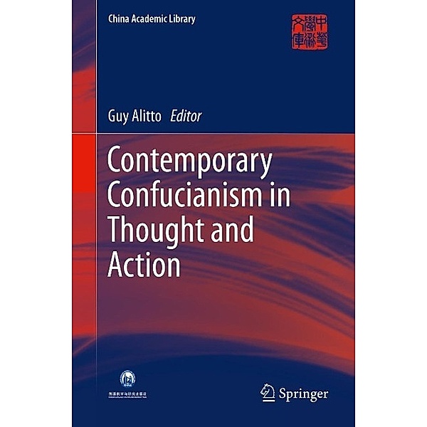 Contemporary Confucianism in Thought and Action / China Academic Library