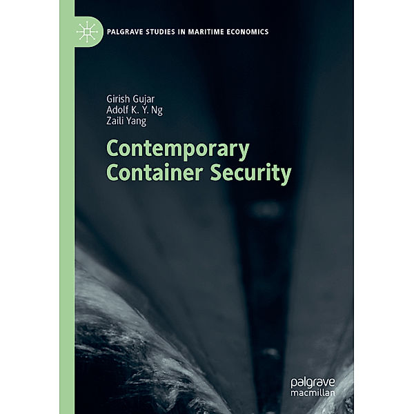 Contemporary Container Security, Girish Gujar, Adolf K. Y. Ng, Zaili Yang