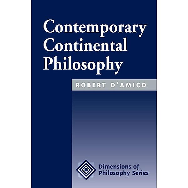 Contemporary Continental Philosophy, Robert D'Amico