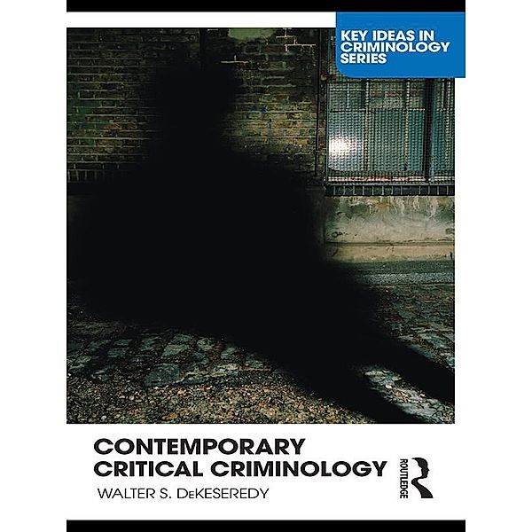 Contemporary Critical Criminology, Walter S. Dekeseredy