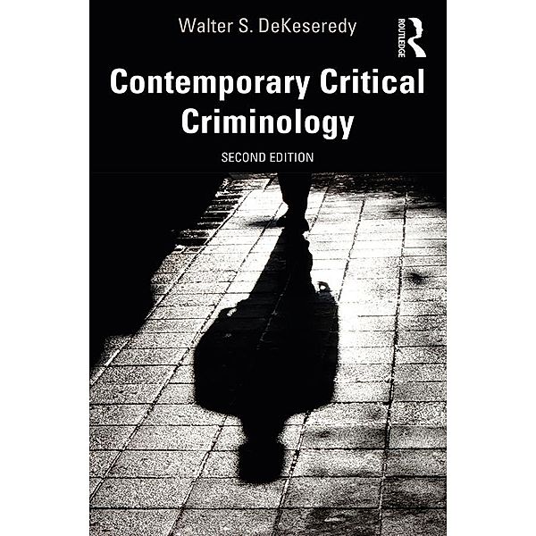 Contemporary Critical Criminology, Walter S. Dekeseredy