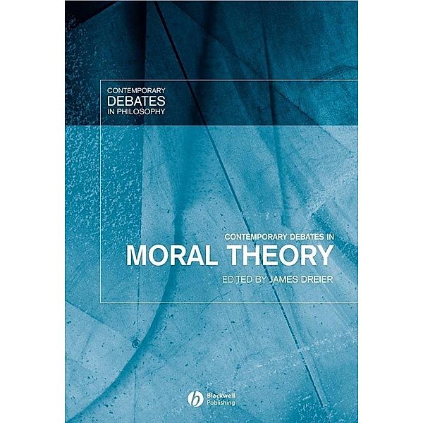 Contemporary Debates in Moral Theory / Contemporary Debates in Philosophy