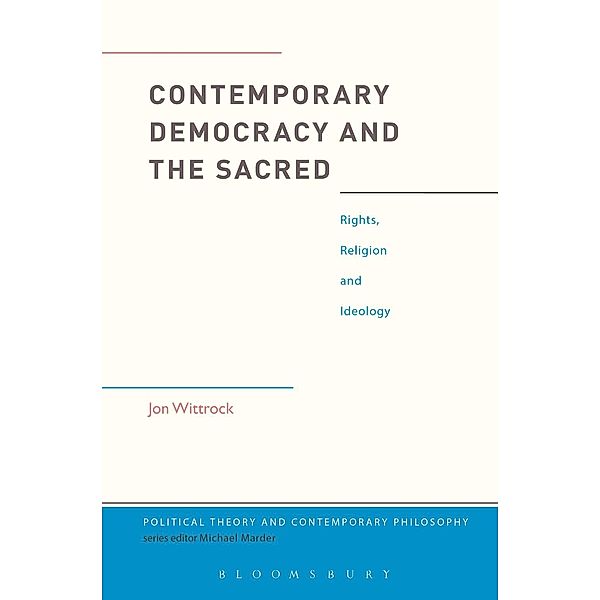 Contemporary Democracy and the Sacred, Jon Wittrock