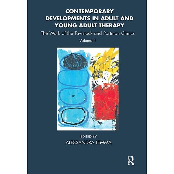 Contemporary Developments in Adult and Young Adult Therapy, Alessandra Lemma