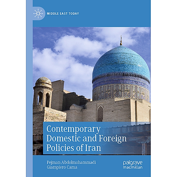 Contemporary Domestic and Foreign Policies of Iran, Pejman Abdolmohammadi, Giampiero Cama
