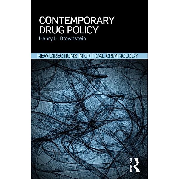 Contemporary Drug Policy, Henry H Brownstein
