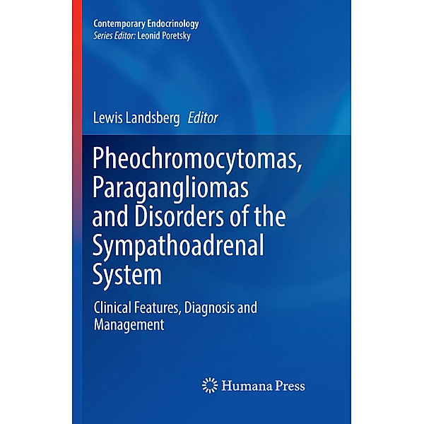 Contemporary Endocrinology / Pheochromocytomas, Paragangliomas and Disorders of the Sympathoadrenal System