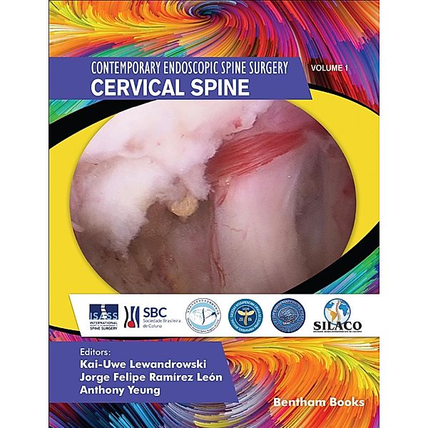Contemporary Endoscopic Spine Surgery Volume 1: Cervical Spine / Contemporary Endoscopic Spine Surgery Bd.1
