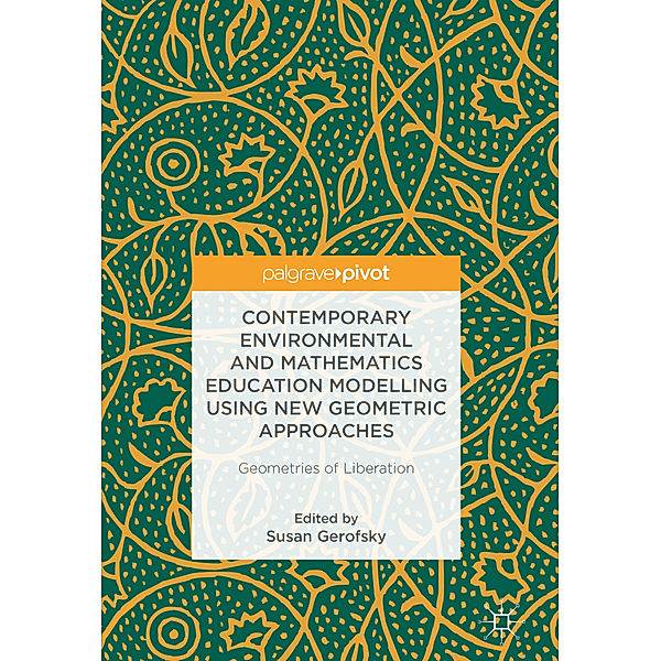 Contemporary Environmental and Mathematics Education Modelling Using New Geometric Approaches