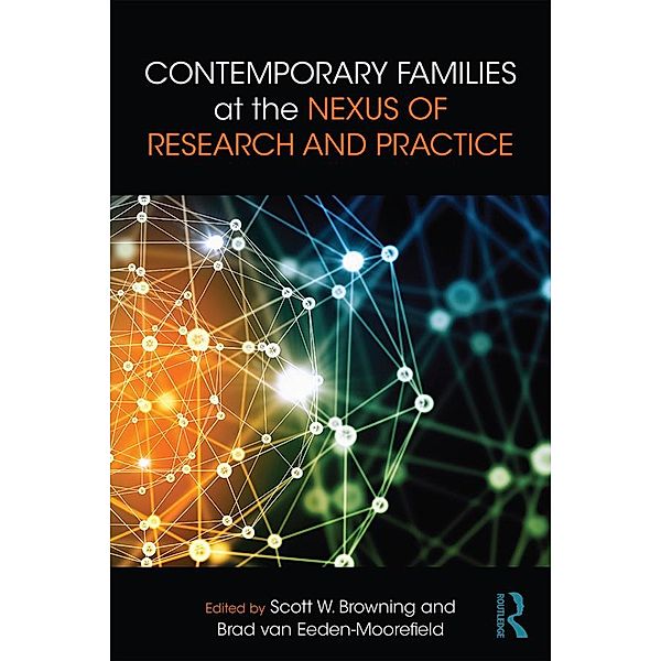 Contemporary Families at the Nexus of Research and Practice