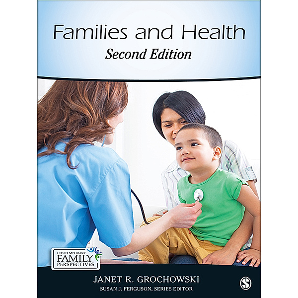Contemporary Family Perspectives (CFP): Families and Health, Janet R. Grochowski