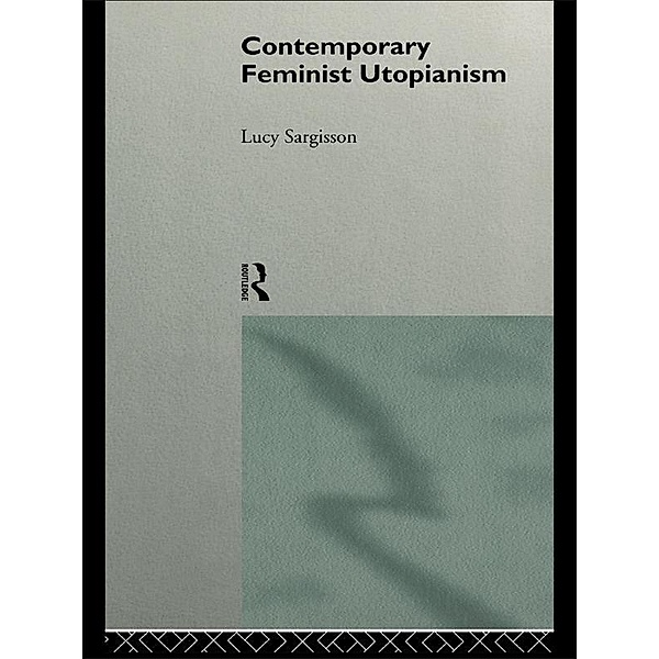 Contemporary Feminist Utopianism, Lucy Sargisson
