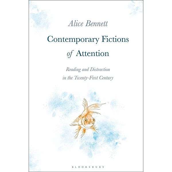 Contemporary Fictions of Attention, Alice Bennett