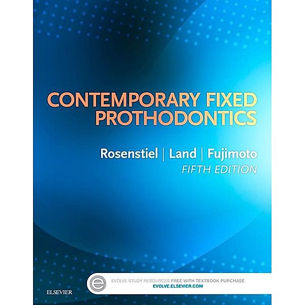 Contemporary Fixed Prosthodontics - E-Book, Stephen F. Rosenstiel, Martin F. Land