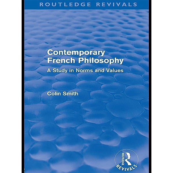 Contemporary French Philosophy (Routledge Revivals) / Routledge Revivals, Colin Smith