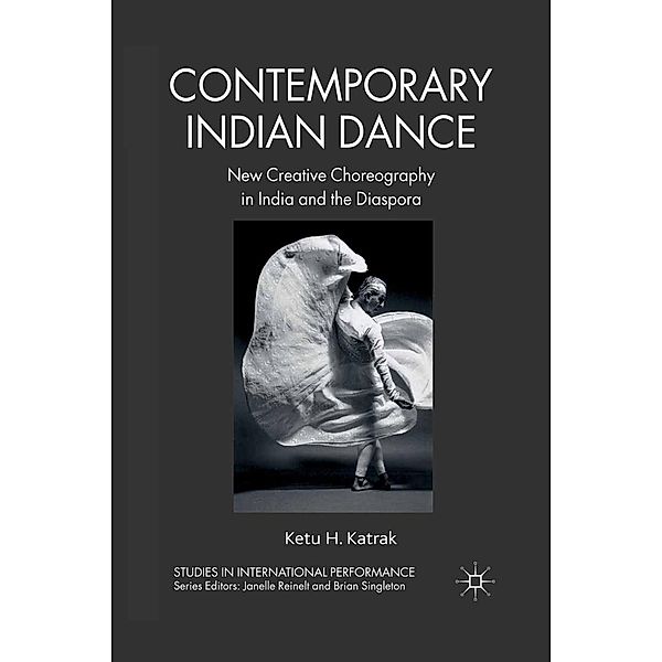 Contemporary Indian Dance / Studies in International Performance, K. Katrak