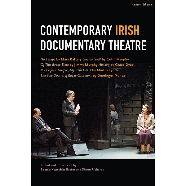 Contemporary Irish Documentary Theatre, Mary Raftery, Colin Murphy, Jimmy Murphy, Martin Lynch, Domingos Nunez, Grace Dyas