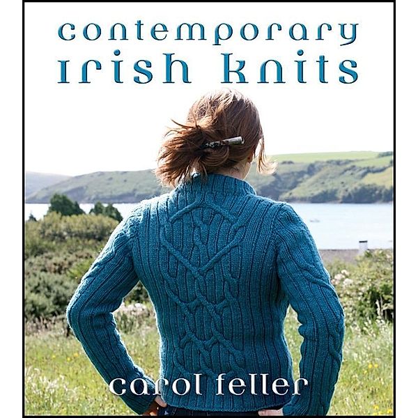 Contemporary Irish Knits, Carol Feller
