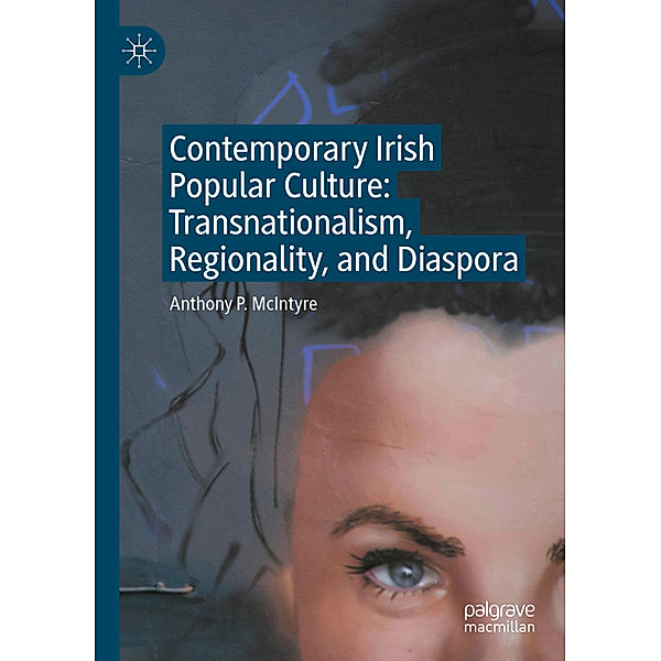 Contemporary Irish Popular Culture, Anthony P. McIntyre