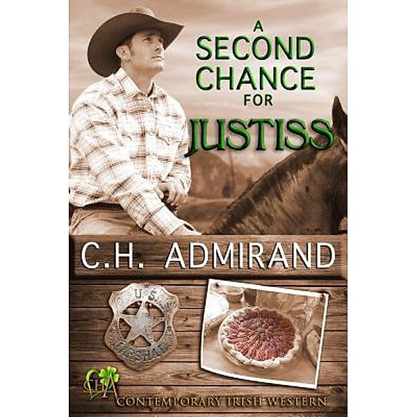 Contemporary Irish Western Series: 2 A Second Chance For Justiss, C. H. Admirand