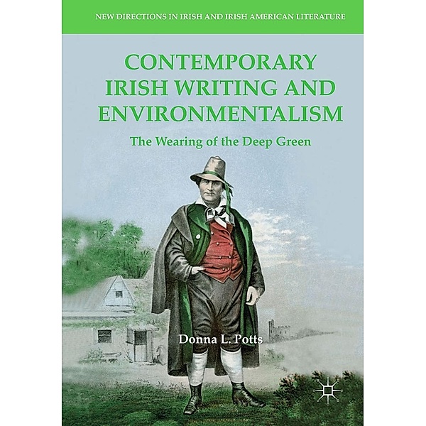 Contemporary Irish Writing and Environmentalism / New Directions in Irish and Irish American Literature, Donna L. Potts