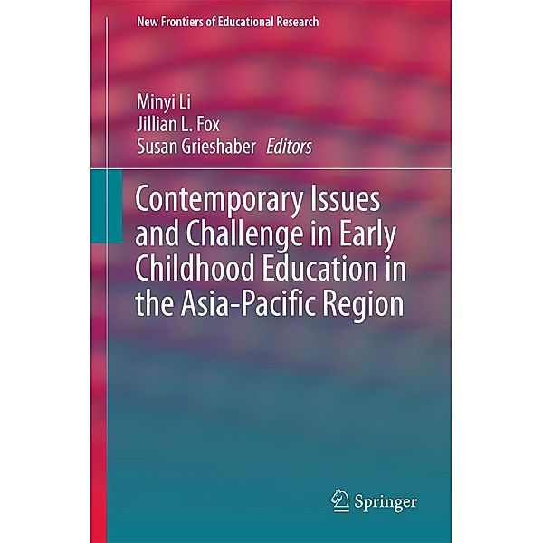 Contemporary Issues and Challenge in Early Childhood Education in the Asia-Pacific Region / New Frontiers of Educational Research