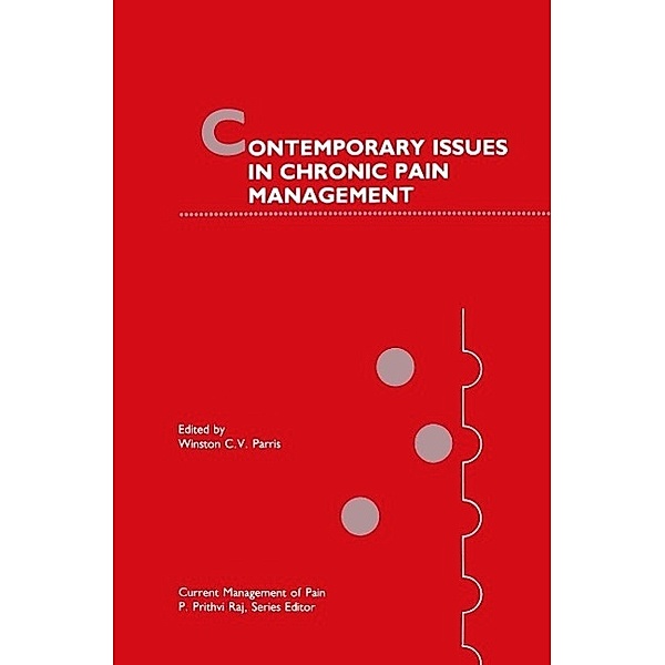 Contemporary Issues in Chronic Pain Management / Current Management of Pain Bd.9
