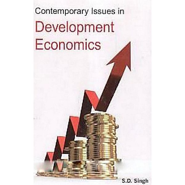 Contemporary Issues In Development Economics, S. D. Singh