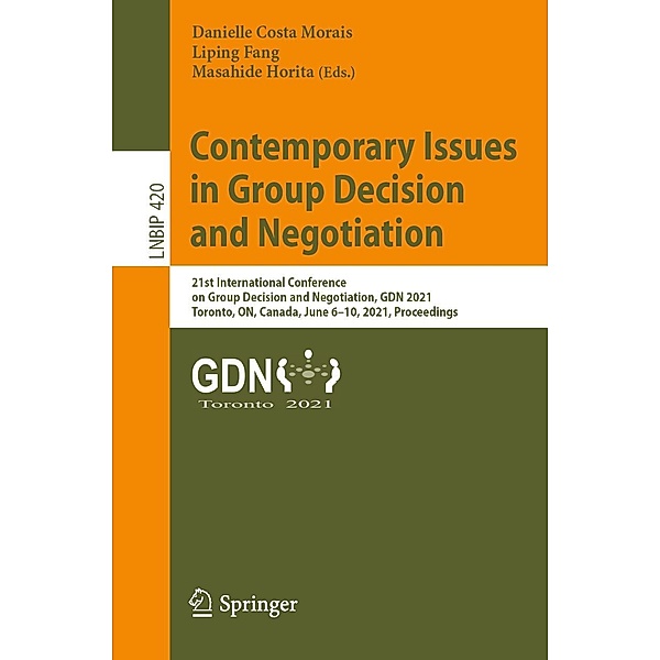 Contemporary Issues in Group Decision and Negotiation / Lecture Notes in Business Information Processing Bd.420