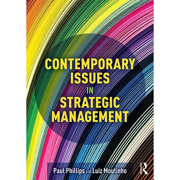 Contemporary Issues in Strategic Management, Paul Phillips, Luiz Moutinho
