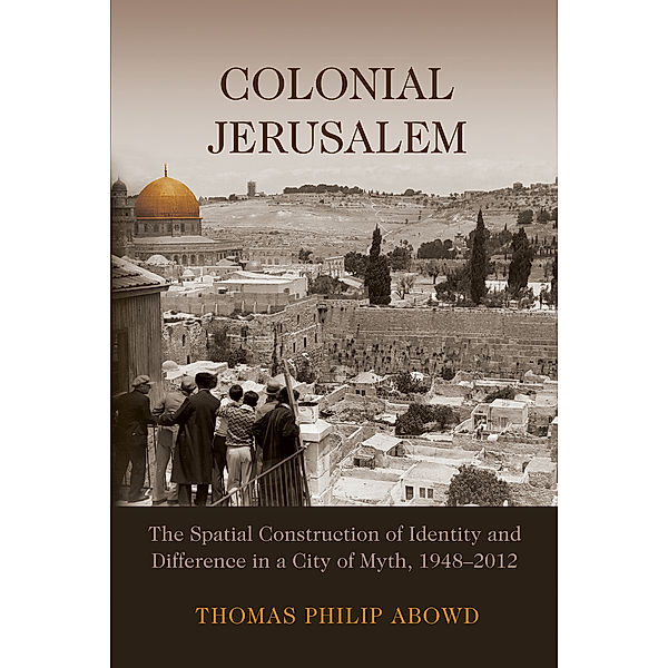 Contemporary Issues in the Middle East: Colonial Jerusalem, Thomas Philip Abowd