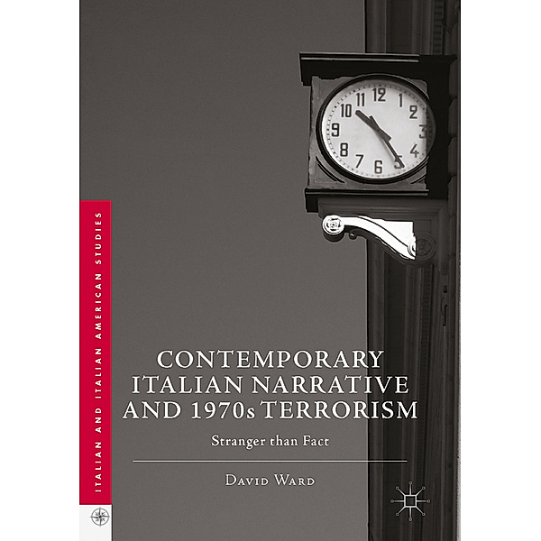 Contemporary Italian Narrative and 1970s Terrorism, David Ward