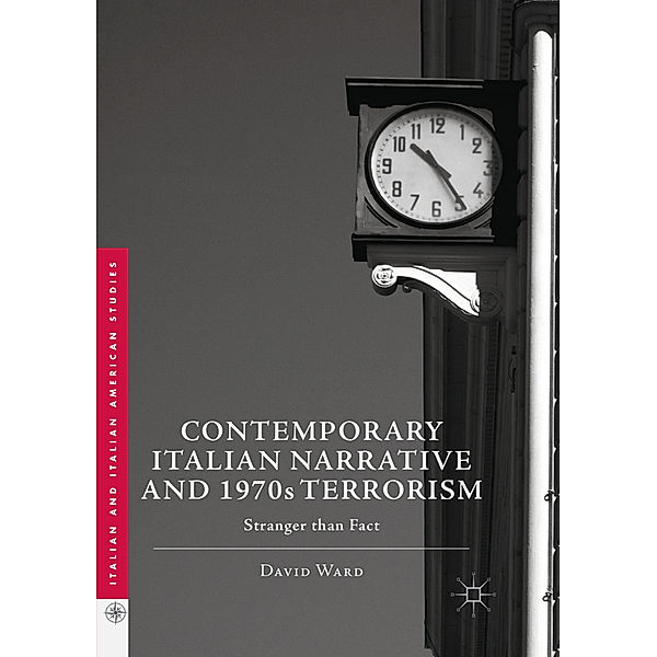 Contemporary Italian Narrative and 1970s Terrorism, David Ward