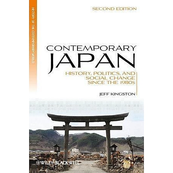 Contemporary Japan / Blackwell History of the Contemporary World, Jeff Kingston