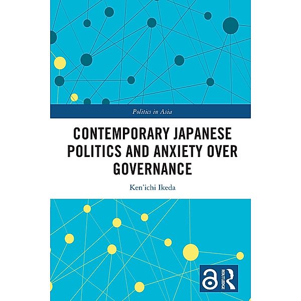 Contemporary Japanese Politics and Anxiety Over Governance, Ken'Ichi Ikeda