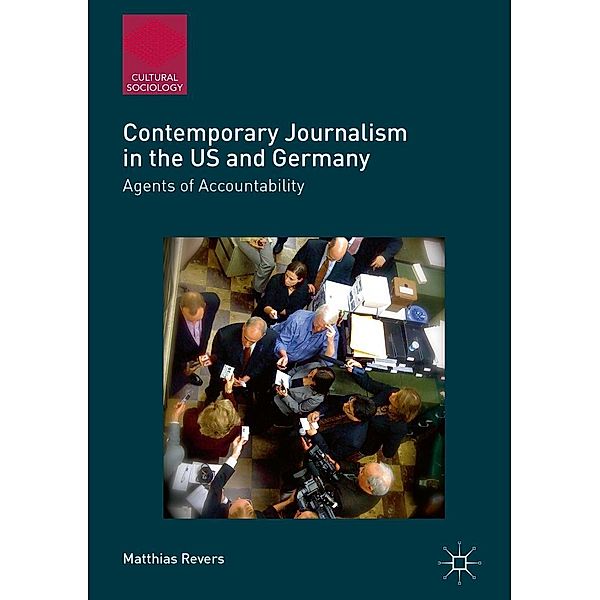 Contemporary Journalism in the US and Germany / Cultural Sociology, Matthias Revers
