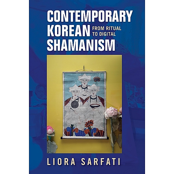 Contemporary Korean Shamanism, Liora Sarfati