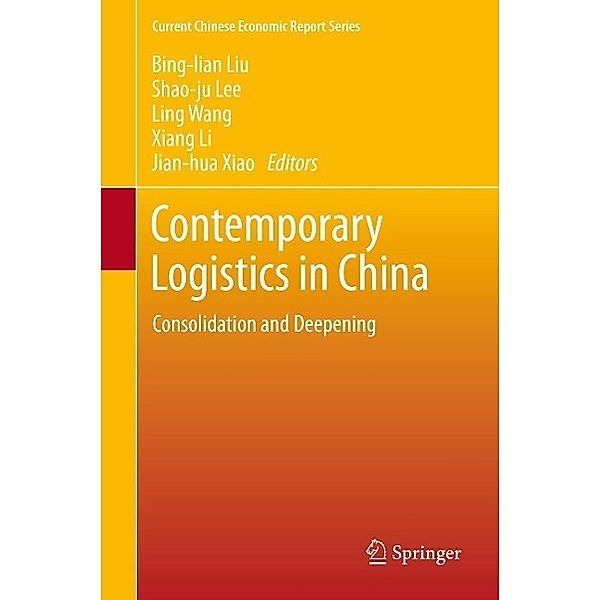 Contemporary Logistics in China / Current Chinese Economic Report Series