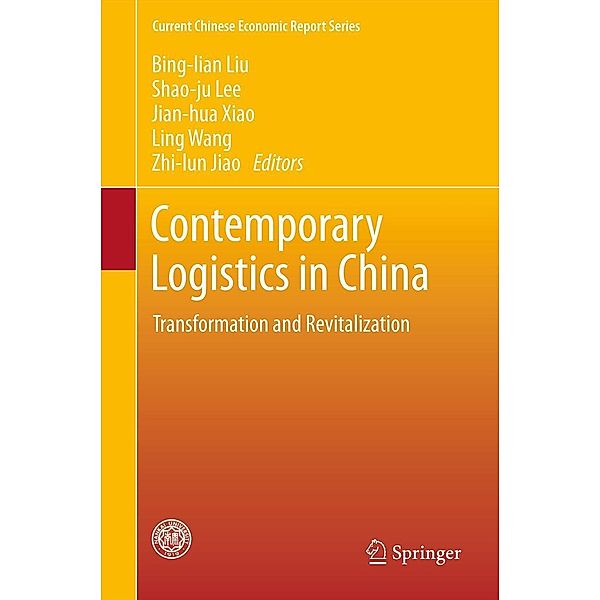 Contemporary Logistics in China / Current Chinese Economic Report Series