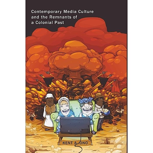 Contemporary Media Culture and the Remnants of a Colonial Past, Kent A. Ono