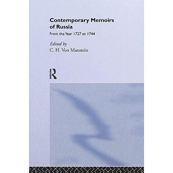 Contemporary Memoirs of Russia from 1727-1744, C. H. von Manstein