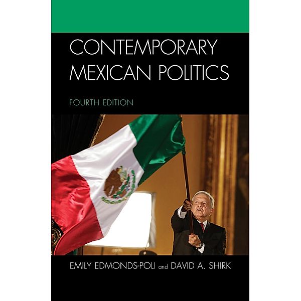 Contemporary Mexican Politics, Emily Edmonds-Poli, David A. Shirk