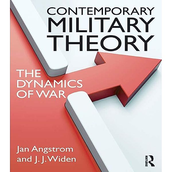 Contemporary Military Theory, Jan Angstrom, J. J. Widen