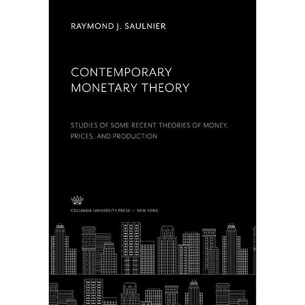 Contemporary Monetary Theory, Raymond J. Saulnier