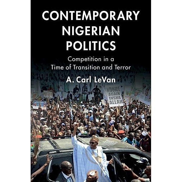 Contemporary Nigerian Politics, A. Carl LeVan