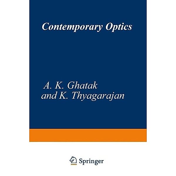 Contemporary Optics / Optical Physics and Engineering, A. Ghatak