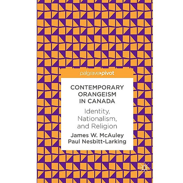 Contemporary Orangeism in Canada, James W. McAuley, Paul Nesbitt-Larking