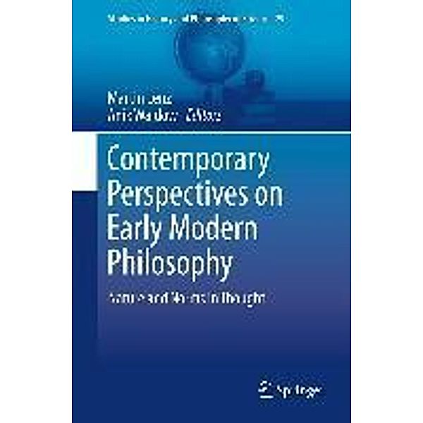 Contemporary Perspectives on Early Modern Philosophy / Studies in History and Philosophy of Science Bd.29